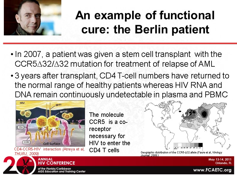 An example of functional cure: the Berlin patient In 2007, a patient was given